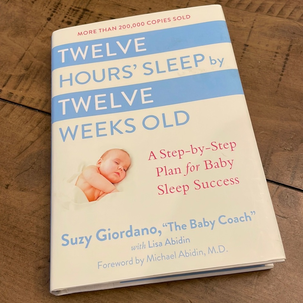 Twelve Hours’ Sleep by Twelve Weeks Old by Suzy Giordano, “The Baby Coach” EUC